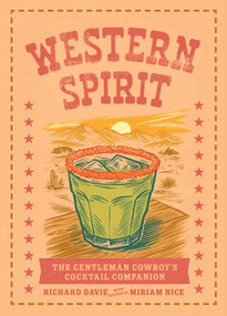 Western Spirit (The Gentleman Cowboy's Cocktail Companion), 9781035442829