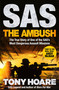 SAS: The Ambush (The True Story of One of the SAS's Most Dangerous Assault Missions) by Tony Hoare, 9781035419630