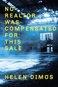 No Realtor was Compensated for This Sale by Helen Dimos, 9780995348325