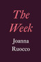 The Week by Joanna Ruocco, 9780995348301