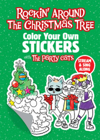 Rockin' Around the Christmas Tree: Color Your Own Stickers with the Party Cats by Primary Wave, Dover Publications, 9780486855783