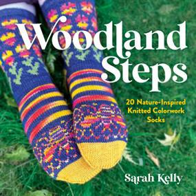 Woodland Steps (20 Nature-Inspired Knitted Colorwork Socks) by Sarah Kelly, 9780486856186