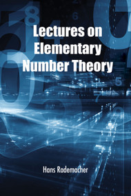 Lectures on Elementary Number Theory by Hans Rademacher, 9780486856421
