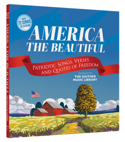 Gaither's America the Beautiful (Patriotic Songs, Verses and Quotes of Freedom) by Gaither Music Group, 9780486856544