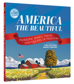 Gaither's America the Beautiful (Patriotic Songs, Verses and Quotes of Freedom) by Gaither Music Group, 9780486856544