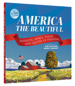 Gaither's America the Beautiful (Patriotic Songs, Verses and Quotes of Freedom) by Gaither Music Group, 9780486856544