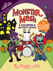 Monster Mash: A Coloring & Activity Book by the Party Cats (With 6 Spooky Songs To Stream And Sing Along, Plus 2 Punch-Out Monster Masks!) by Primary Wave, Dover Publications, 9780486856681