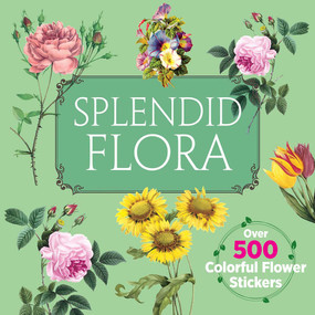 Splendid Flora (Over 500 Colorful Flower Stickers) by Dover Publications, 9780486856933