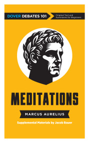 Meditations: Dover Debates 101 by Marcus Aurelius, Jacob Bauer, 9780486856957