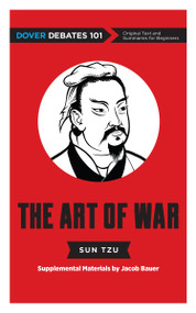 The Art of War: Dover Debates 101 by Sun Tzu, Jacob Bauer, 9780486856964