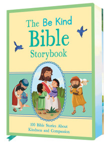 The Be Kind Bible Storybook (100 Bible Stories About Kindness and Compassion) - 9780486857060 by Annabelle Hicks, 9780486857060