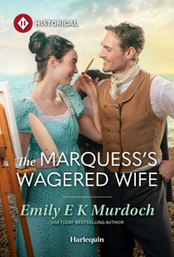 The Marquess's Wagered Wife by Emily E K Murdoch, 9781335050298