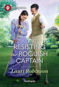 Resisting the Roguish Captain by Lauri Robinson, 9781335050311
