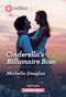 Cinderella's Billionaire Boss by Michelle Douglas, 9781335470911
