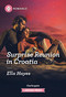 Surprise Reunion in Croatia by Ella Hayes, 9781335470942
