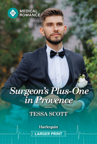 Surgeon's Plus-One in Provence by Tessa Scott, 9781335993847