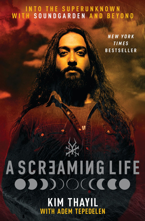 A Screaming Life (Into the Superunknown with Soundgarden and Beyond) by Kim Thayil, Adem Tepedelen, 9780063416291