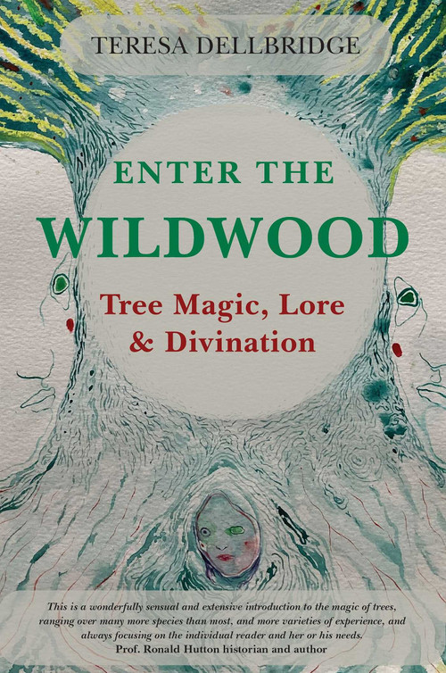Enter the Wildwood (Tree Magic, Lore & Divination) by Teresa Dellbridge, 9780719831720