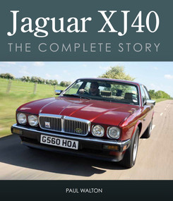 Jaguar XJ40 (The Complete Story) by Paul Walton, 9780719845550