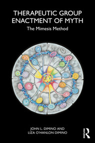 Therapeutic Group Enactment of Myth (The Mimesis Method) by John L. DiMino, Liza O'Hanlon DiMino, 9781032885575