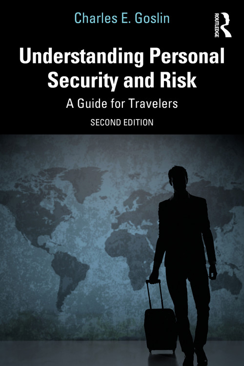 Understanding Personal Security and Risk (A Guide for Travelers) by Charles E. Goslin, 9781032677668