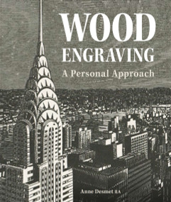 Wood Engraving - a personal approach (A Personal Approach) by Anne Desmet, 9780719845871