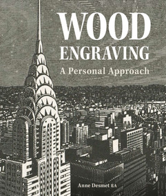 Wood Engraving - a personal approach (A Personal Approach) by Anne Desmet, 9780719845871