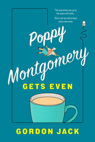 Poppy Montgomery Gets Even by Gordon Jack, 9781613167748