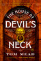 The House at Devil's Neck by Tom Mead, 9781613168035