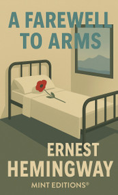 A Farewell to Arms - 9798888976883 by Ernest Hemingway, Mint Editions
