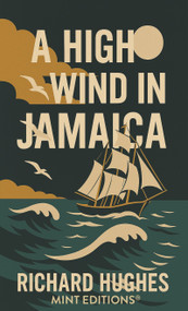 A High Wind in Jamaica - 9798888976944 by Richard Hughes, Mint Editions