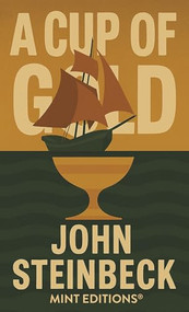 Cup of Gold - 9798888977125 by John Steinbeck, Mint Editions, 9798888977125