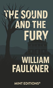The Sound and the Fury - 9798888977149 by William Faulkner, Mint Editions, 9798888977149