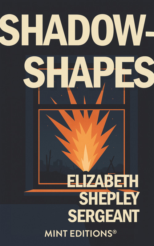 Shadow-Shapes: The Journal of a Wounded Woman by Elizabeth Shepley Sergeant, Mint Editions, 9798888977248