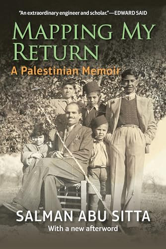 Mapping My Return (A Palestinian Memoir, With a New Afterword) by Salman Abu Sitta, 9781649034359