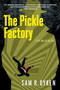 The Pickle Factory: A Tall Tale of the CIA by Sam R. OYKEN, 9798991641524