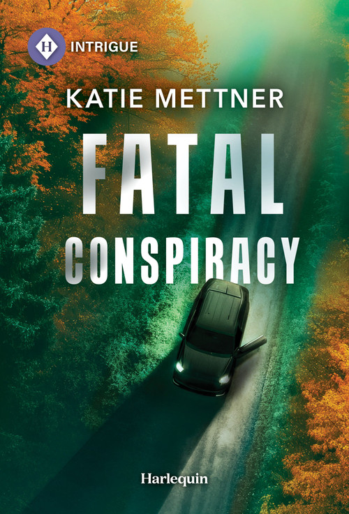 Fatal Conspiracy by Katie Mettner, 9781335189103