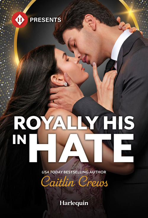 Royally His in Hate by Caitlin Crews, 9781335614100