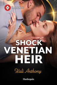 Shock Venetian Heir by Kali Anthony, 9781335614124
