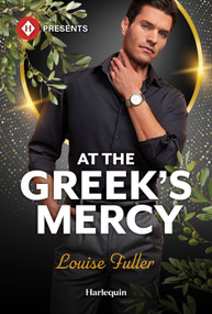 At the Greek's Mercy by Louise Fuller, 9781335614131