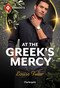 At the Greek's Mercy by Louise Fuller, 9781335614131