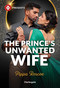 The Prince's Unwanted Wife by Pippa Roscoe, 9781335614155