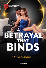A Betrayal That Binds by Tara Pammi, 9781335614162