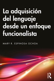 La adquisición del lenguaje desde un enfoque funcionalista (Spanish Edition) by Mary R. Espinosa Ochoa, 9781041068440