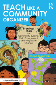 Teach Like a Community Organizer (Practical Tools for Community-Building, Civic Engagement, and Progressive Change) by Jacob Goodwin, 9781041196884