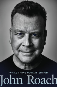 While I Have Your Attention by John Roach, 9781942586449
