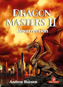 DragonMasters II (Resurrection - The Life and Times of the Fiercest Opening in Chess) by Andrew Burnett, 9789493435131