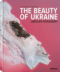 The Beauty of Ukraine (Landscape Photography) by Yevhen Samuchenko, Lucia Bondar, 9783961714315
