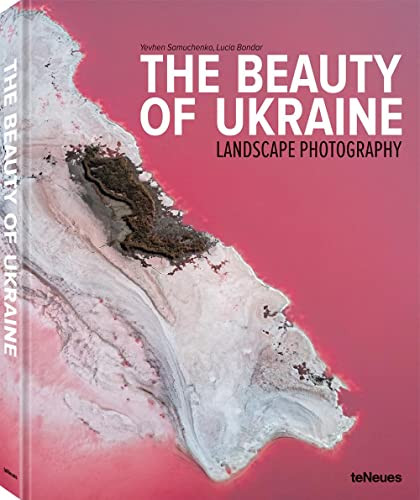 The Beauty of Ukraine (Landscape Photography) by Yevhen Samuchenko, Lucia Bondar, 9783961714315