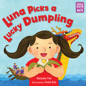 Luna Picks a Lucky Dumpling by Natasha Yim, Violet Kim, 9781623546618